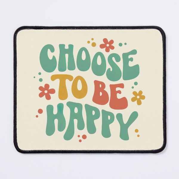 Item preview, Choose Happy, I Choose To Be Happy designed and sold by graphic-genie.