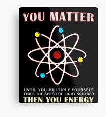 Lienzo metálico Tu importa que tu energía Cita divertida de geek