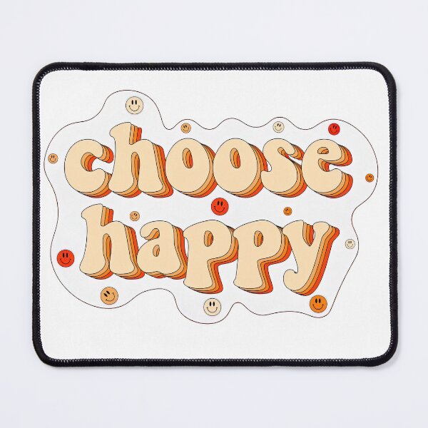 Item preview, Choose Happy, I Choose To Be Happy designed and sold by graphic-genie.