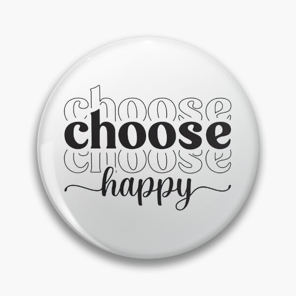 Item preview, Choose Happy, I Choose To Be Happy designed and sold by graphic-genie.