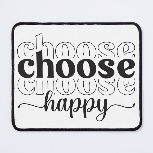 Item preview, Choose Happy, I Choose To Be Happy designed and sold by graphic-genie.