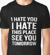 Camiseta gráfica Odio este lugar Nos vemos mañana Cita divertida