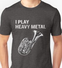 I Play Heavy Metal Funny Tuba Quote Pun Joke Gift Unisex T-Shirt