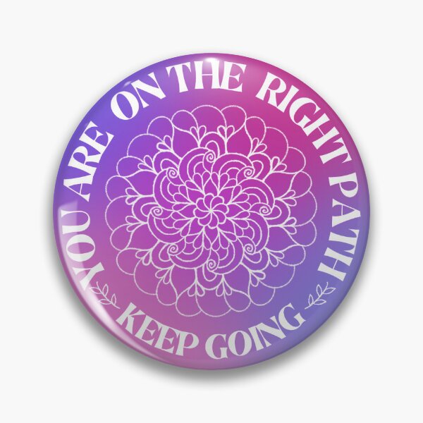 Item preview, YOU ARE ON THE RIGHT PATH/KEEP GOING designed and sold by Jayden Lesko.