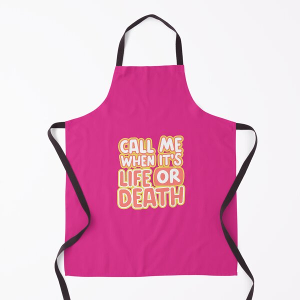 Item preview, Call me when it's life or death Freeridge gloria funny quote designed and sold by NastySquad.