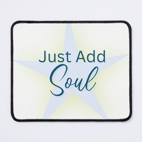 Item preview, Just Add Soul | Raise Your Vibration designed and sold by FrequencyV.
