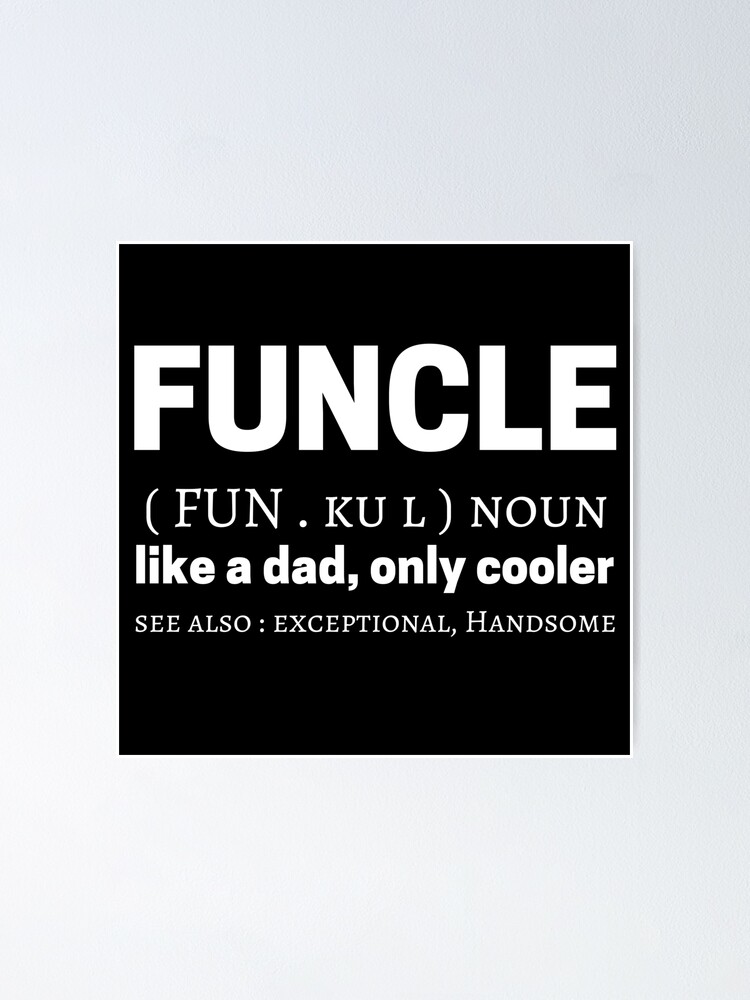 Funcle Meme Quotes Dictionary Definition Meaning Poster By Nightmoon33 Redbubble