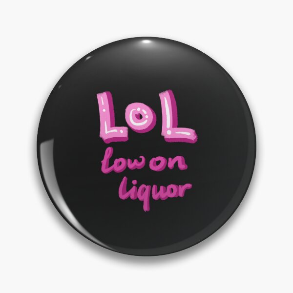 Item preview, LOL - low in liquor designed and sold by pinkyfish1010.