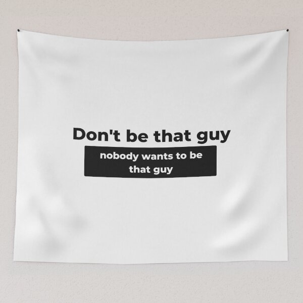Item preview, Don't be that guy  designed and sold by Jayden Lesko.