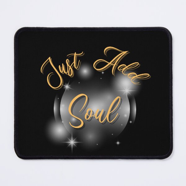 Item preview, Just Add Soul | Soul Baseline | Vibrational Art designed and sold by FrequencyV.