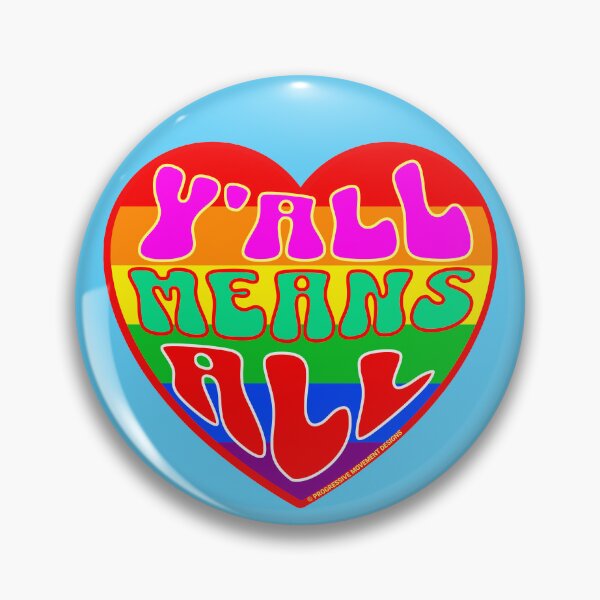 Item preview, PMD00337 Progressive Movement Designs Valentine heart v37 Yall Means All anti bullying for LGBTQ progressives or straight ally designed and sold by ProgressiveLeft.