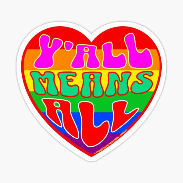 Aperçu de l'œuvre PMD00337 Progressive Movement Designs Valentine heart v37 Yall signifie tout anti-intimidation pour les progressistes LGBTQ ou les alliés hétérosexuels créée et vendue par ProgressiveLeft.