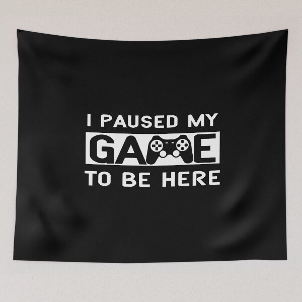 Item preview, I Paused My Game to be Here designed and sold by SqueakitySqueak.
