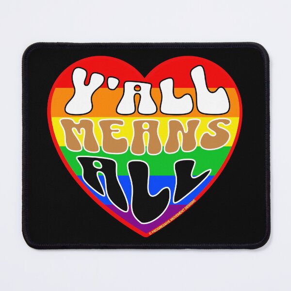 Item preview, PMD00336 Progressive Movement Designs Valentine heart v36 Yall Means All anti bullying for LGBTQ progressives or straight ally designed and sold by ProgressiveLeft.