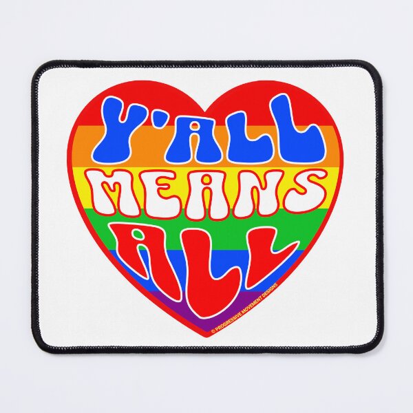 Item preview, PMD00338 Progressive Movement Designs Valentine heart v38 Yall Means All anti bullying for LGBTQ progressives or straight ally designed and sold by ProgressiveLeft.