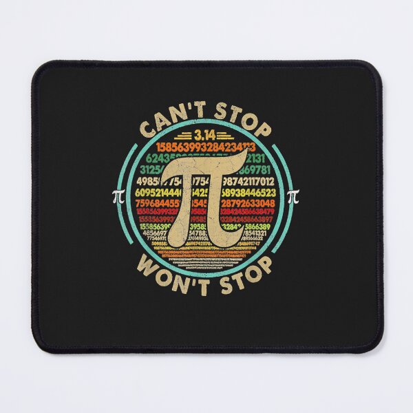 Item preview, Can't Stop Pi Won't Stop designed and sold by chanyang333.
