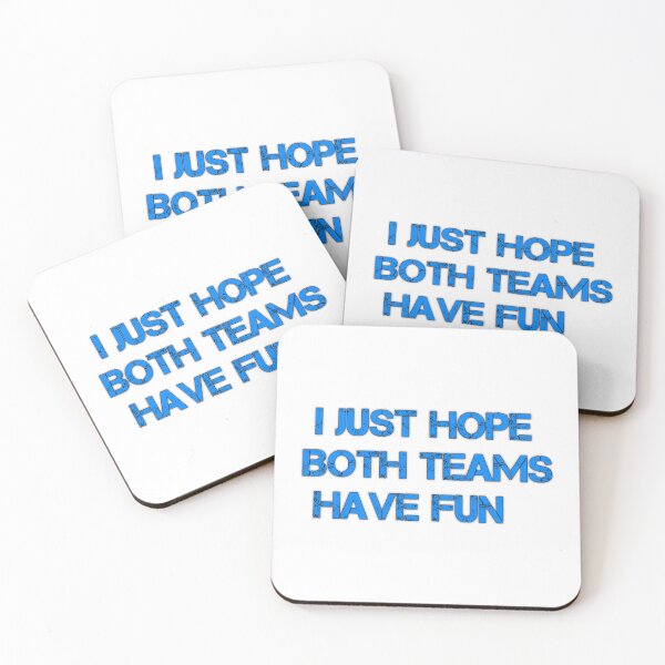 Item preview, I Just Hope Both Teams Have Fun designed and sold by TJR-Production.
