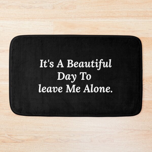 Item preview, It's a beautiful day to leave me alone designed and sold by DREAMY XPRESS.