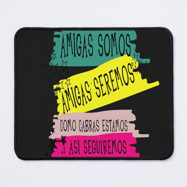 Item preview, AMIGAS SOMOS AMIGAS SEREMOS COMO CABRAS ESTAMOS Y ASI SEGUIREMOS designed and sold by BRoukia.