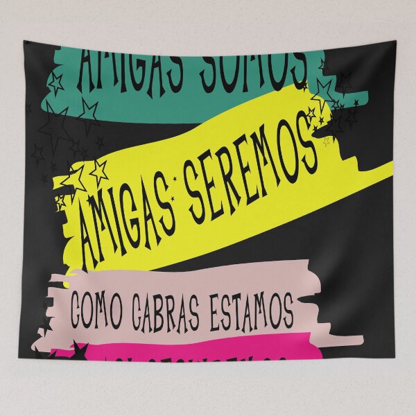 Item preview, AMIGAS SOMOS AMIGAS SEREMOS COMO CABRAS ESTAMOS Y ASI SEGUIREMOS designed and sold by BRoukia.