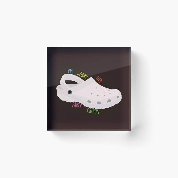 Item preview, I'm Sorry For Party Crocin' Funny Croc meme  designed and sold by macklewis126.