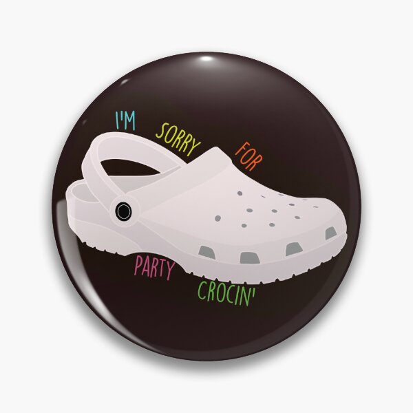 Item preview, I'm Sorry For Party Crocin' Funny Croc meme  designed and sold by macklewis126.