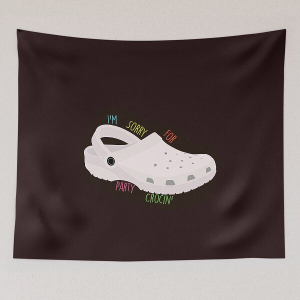Item preview, I'm Sorry For Party Crocin' Funny Croc meme  designed and sold by macklewis126.
