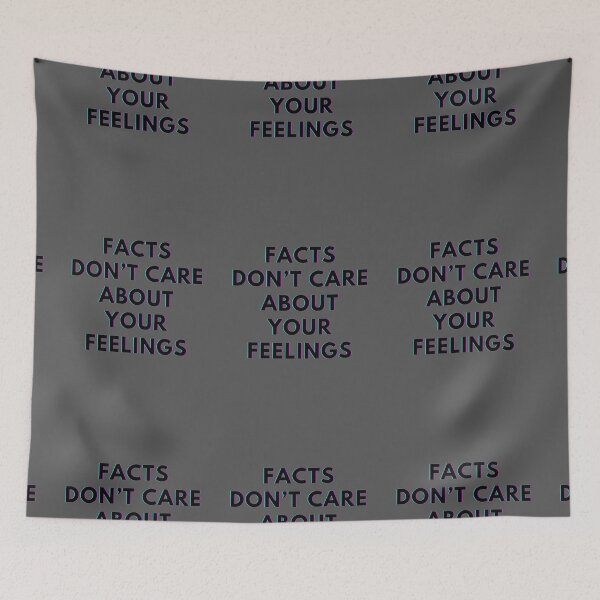 Item preview, FACTS DONT CARE ABOUT YOUR FEELINGS designed and sold by Skysworld9.