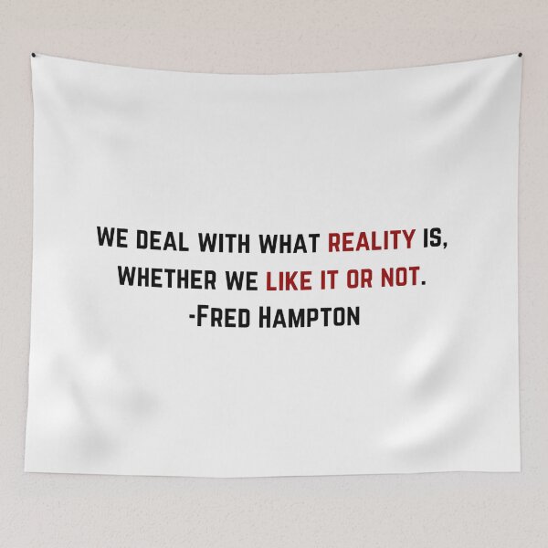 Item preview, Fred Hampton Reality Quote designed and sold by BluebellPainter.