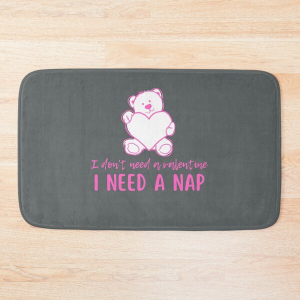 Item preview, I don't need  a valentine I need a nap designed and sold by Onasaart.