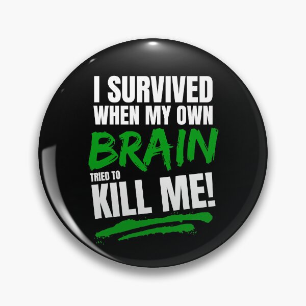 Item preview, I Survived When My Own Brain Tried To Kill Me | Traumatic Brain Injury Awareness designed and sold by Simple429.