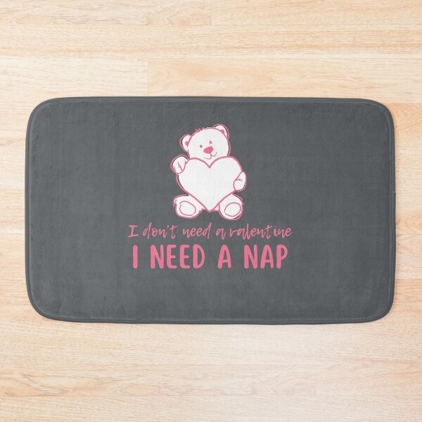 Item preview, I Don't Need A Valentine I Need A Nap designed and sold by Onasaart.