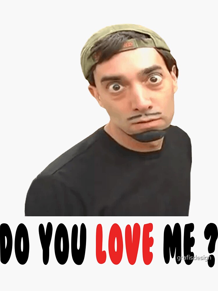 do-you-love-me-funny-meme-sticker-for-sale-by-grafisdesign-redbubble