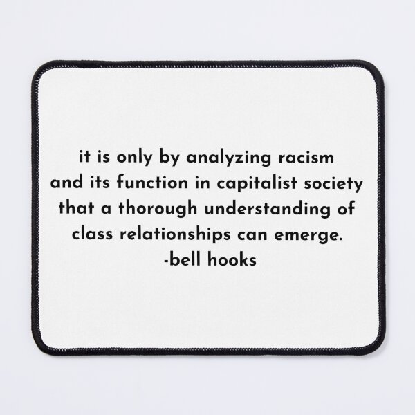 Item preview, bell hooks racism and class Quote designed and sold by BluebellPainter.