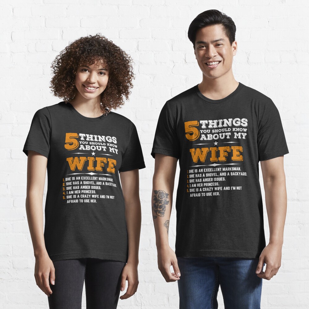 5 Things You Should Know About My Wife Shirt T Shirt For Sale By