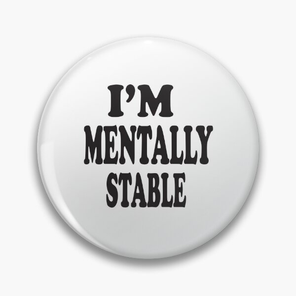 Item preview, I'm Mentally Stable I Funny White Lie Party designed and sold by Alomoshop.