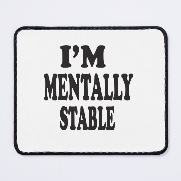 Item preview, I'm Mentally Stable I Funny White Lie Party designed and sold by Alomoshop.