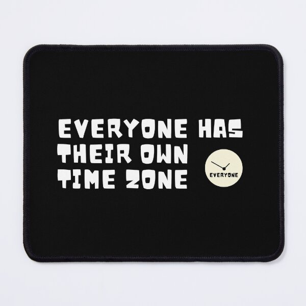 Item preview, Everyone has their own time zone designed and sold by Claire Claire.