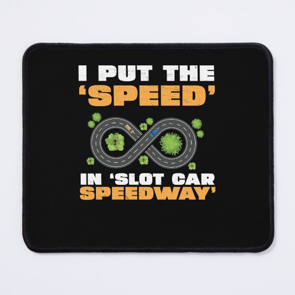 Item preview, Slot Car Racing I Put The Speed In Slot Car Speedway Rc Cars designed and sold by StrongShirts.