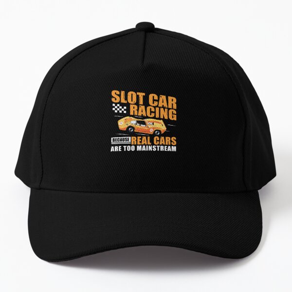 Slot Car Racing Real Cars Are Too Mainstream Rc Cars Cap for Sale