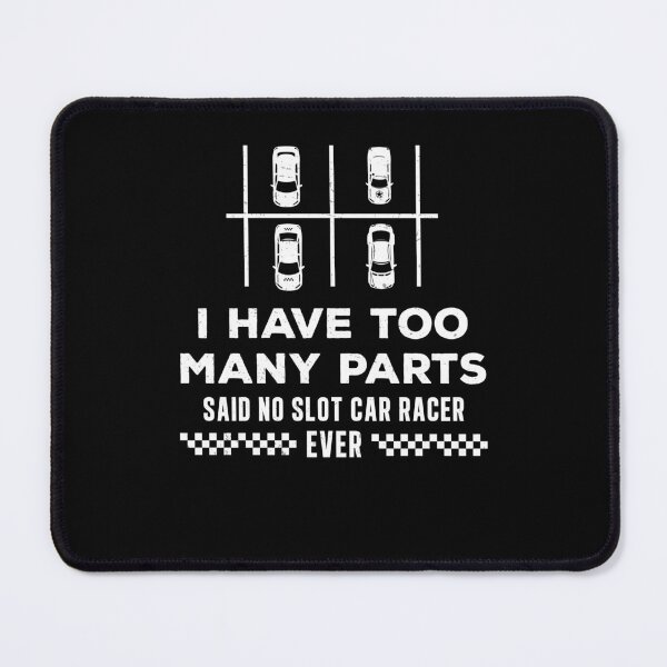 Item preview, Slot Car Racing Too Many Parts Rc Cars designed and sold by StrongShirts.
