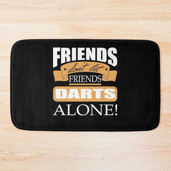 Item preview, Friends don't let friends Darts Alone Dart player designed and sold by Merchandiser099.