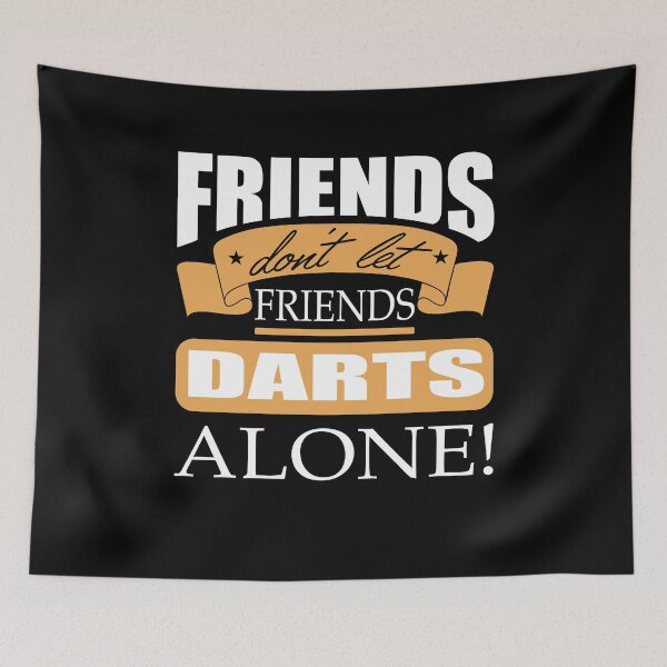 Item preview, Friends don't let friends Darts Alone Dart player designed and sold by Merchandiser099.