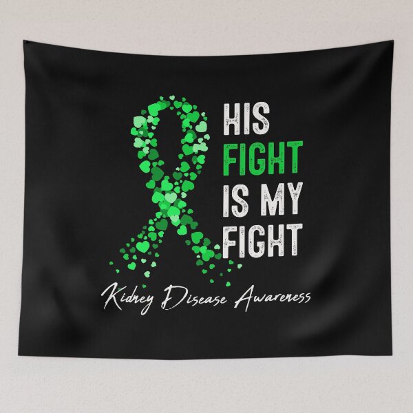 Item preview, His Fight Is My Fight Kidney Disease Awareness designed and sold by RosannaArt.