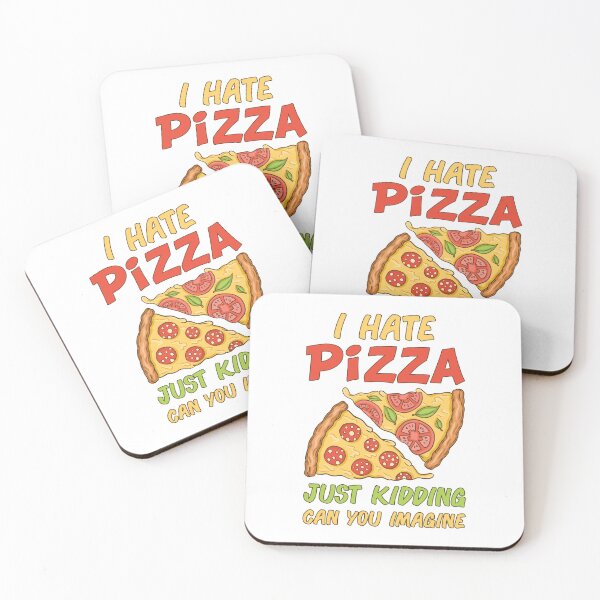 Item preview, I hate Pizza Just Kidding can you Imagine designed and sold by jie lin.