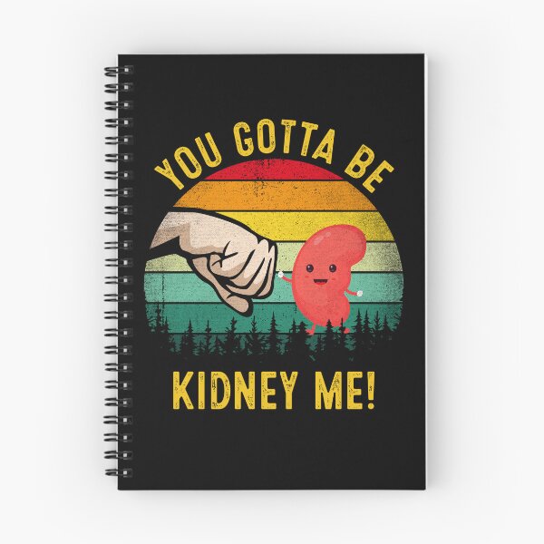 Item preview, Kidney Funny You Gotta Be Kidney Me Kidney Donor designed and sold by RosannaArt.