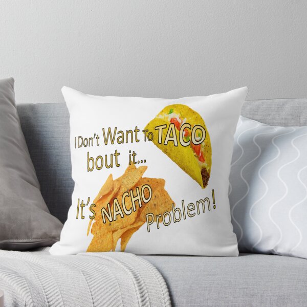 Item preview, It's Nacho Problem designed and sold by fz80ld.