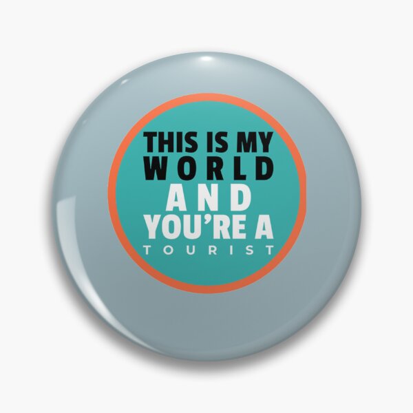 Item preview, This Is My World And You are A Tourist  designed and sold by Jo5oddard-L.