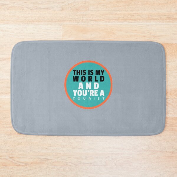 Item preview, This Is My World And You are A Tourist  designed and sold by Jo5oddard-L.