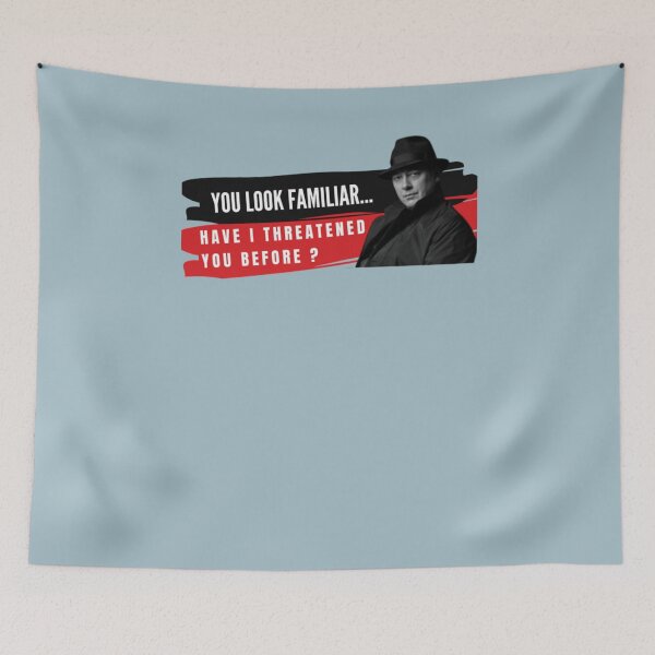 Item preview, You Look Familiar Have I threatened You before Reddington   designed and sold by Jo5oddard-L.